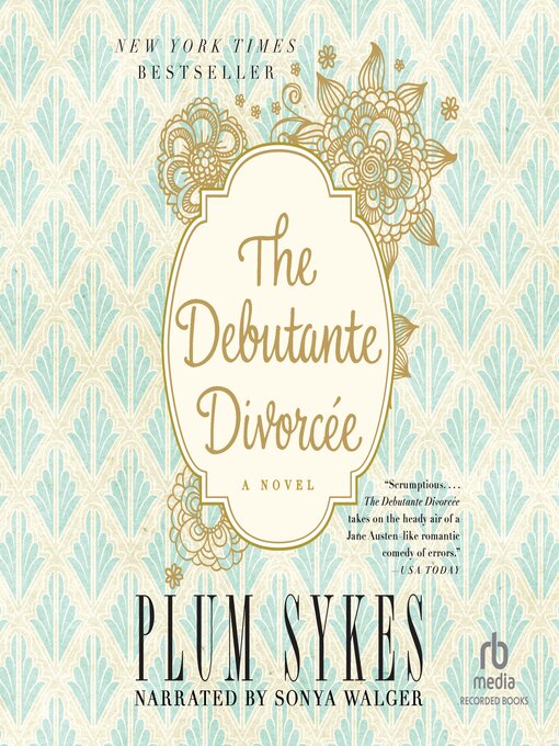 Title details for The Debutante Divorcée by Plum Sykes - Available